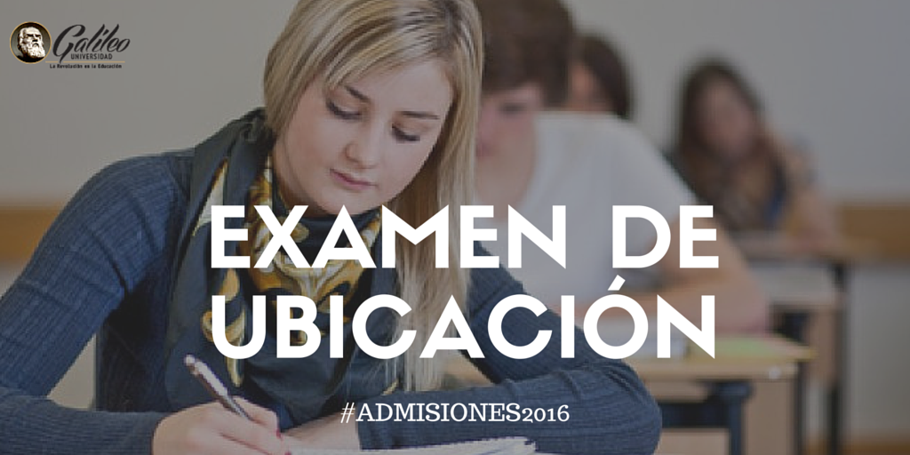 #admisiones2016 Imagen: Examen de Ubicación