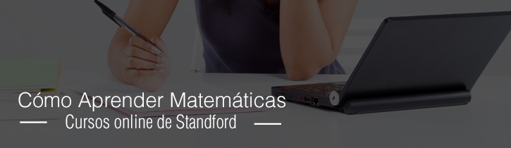 Imagen: Cursos online de Standford: Cómo Aprender Matemáticas