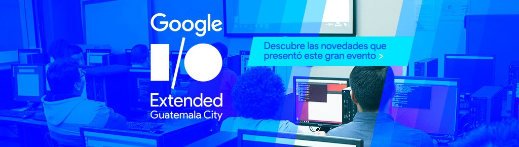 Imagen: Google I/O extended en Guatemala expande horizontes tecnológicos
