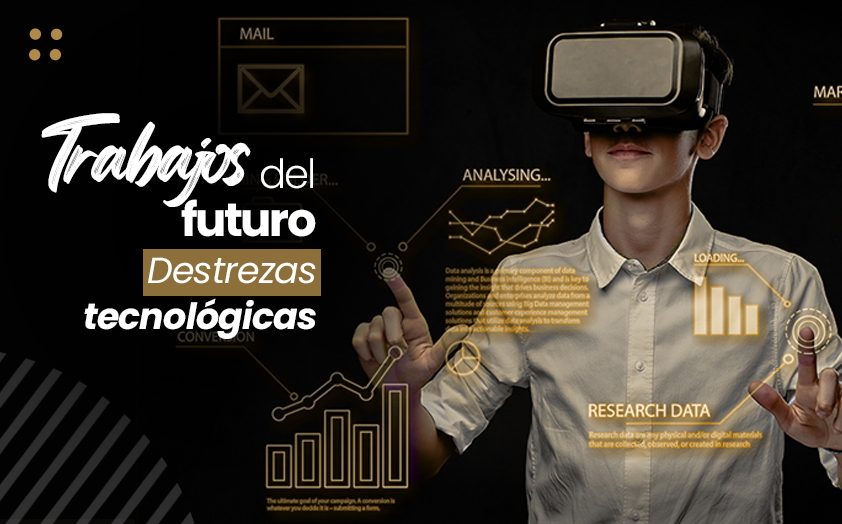 Trabajos del futuro: Destrezas tecnológicas