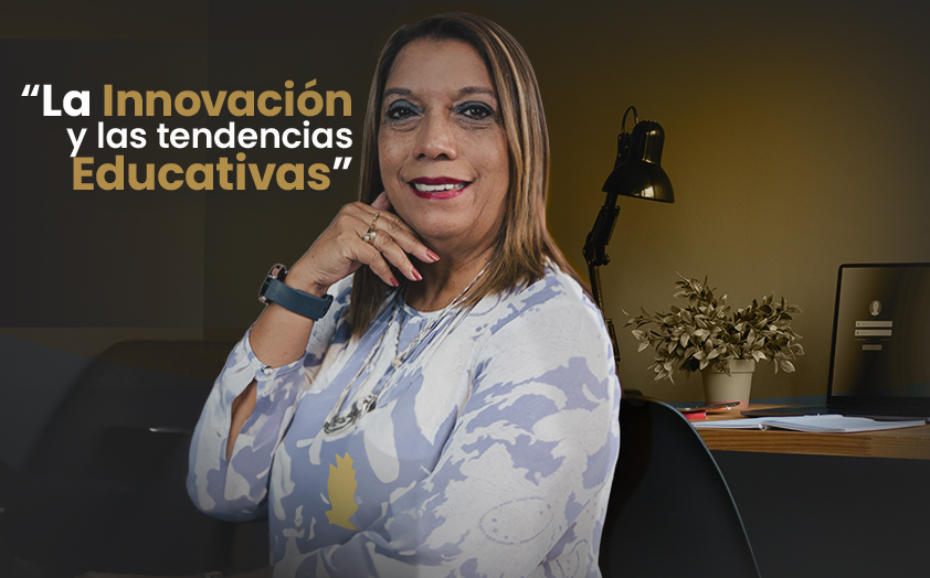 Pluma Invitada: La Innovación y las Tendencias Educativas