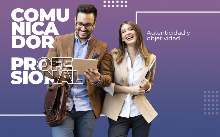 Veracidad y objetividad del comunicador profesional
