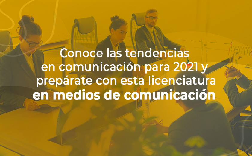 Las tendencias en comunicación para 2021
