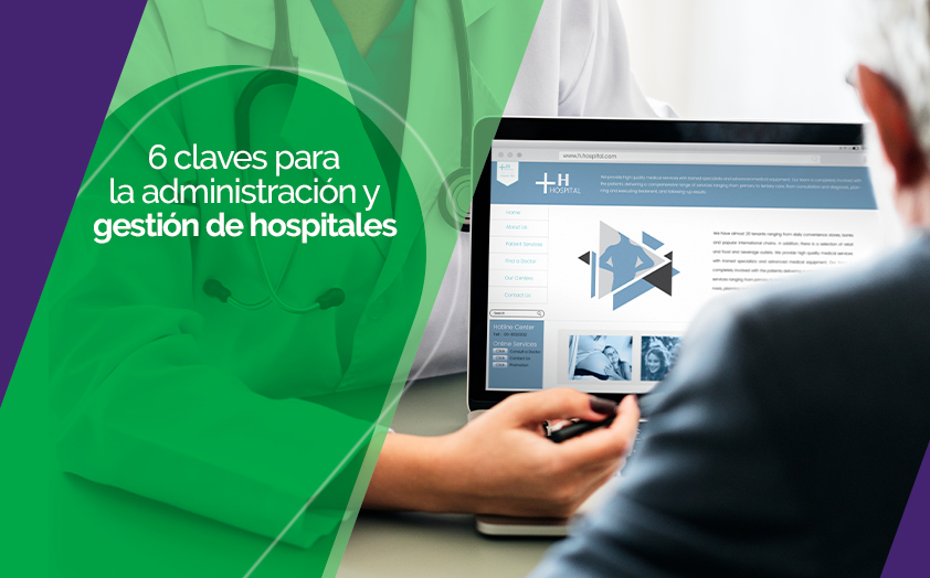 6 claves para la administración y gestión de hospitales