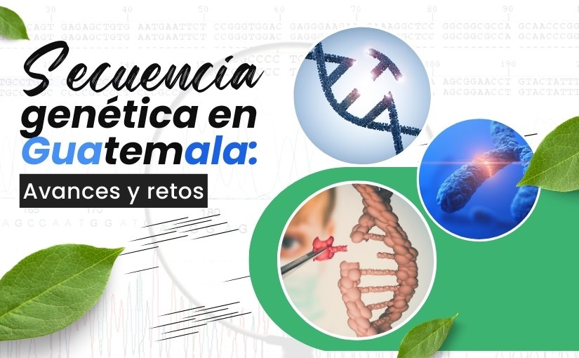 Secuencia genética en Guatemala: Avances y retos