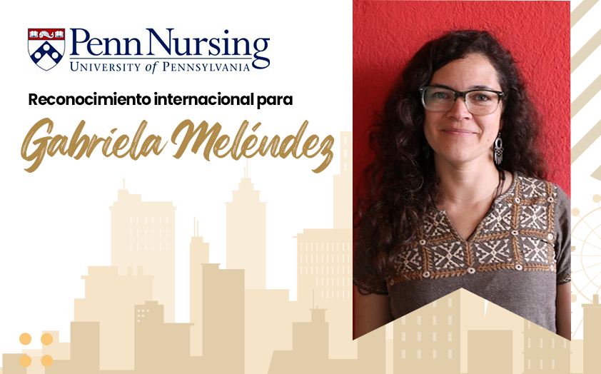 Reconocimiento internacional para Gabriela Meléndez, Penn Nursing Renfield Foundation