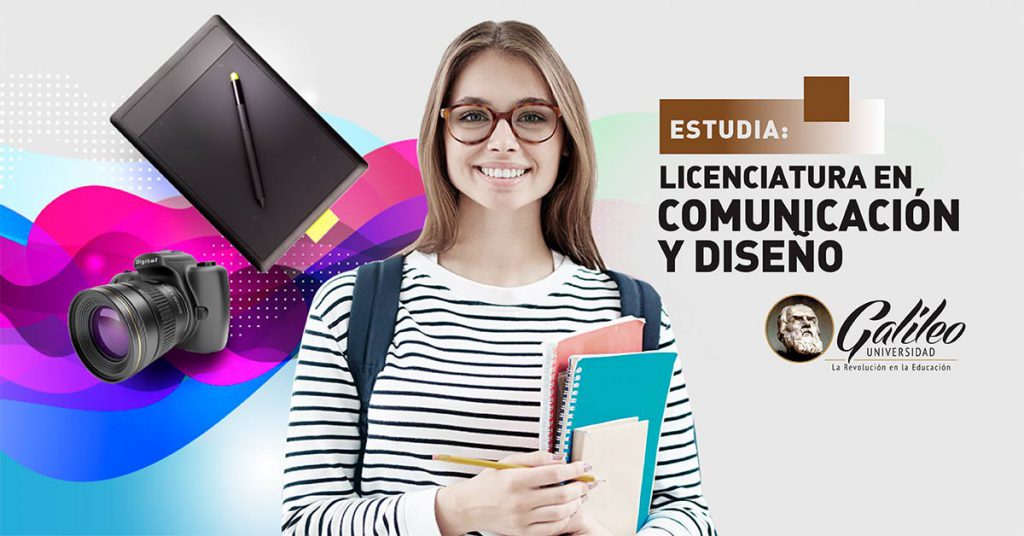 Conoce nuestra Licenciatura en Comunicación y Diseño