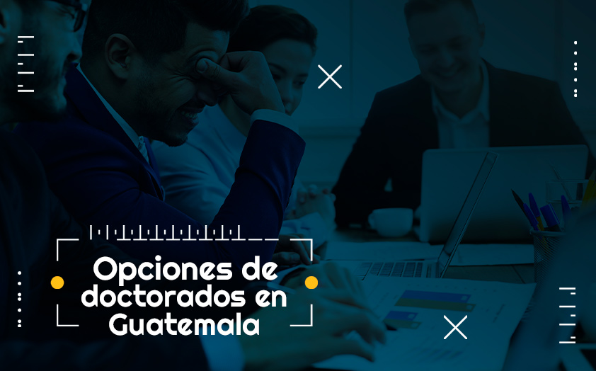 Opciones de doctorados en Guatemala