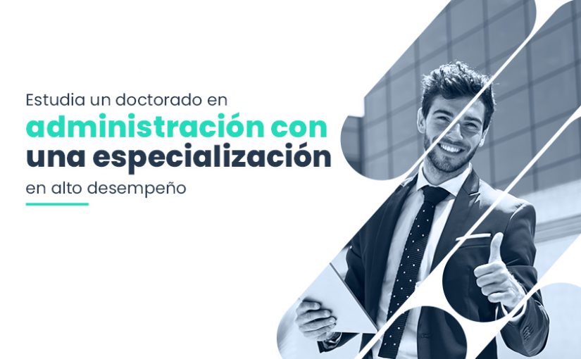 Doctorado en Administración con Especialidad en Alto Desempeño