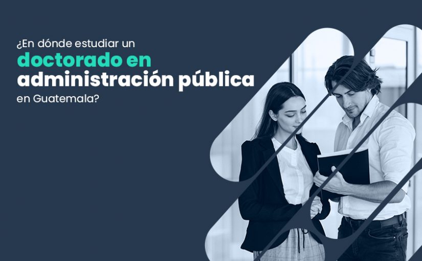 Doctorado en Alta Dirección Política y Administración Pública