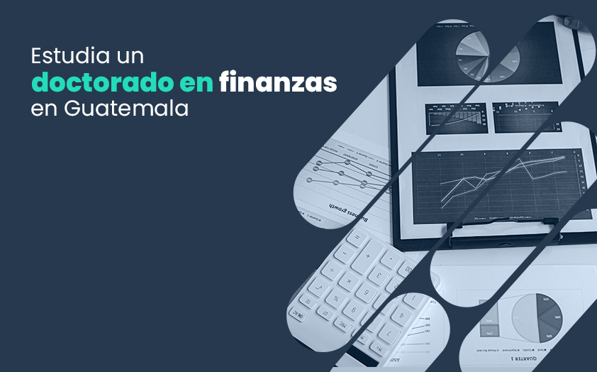 Estudia un doctorado en finanzas en Guatemala