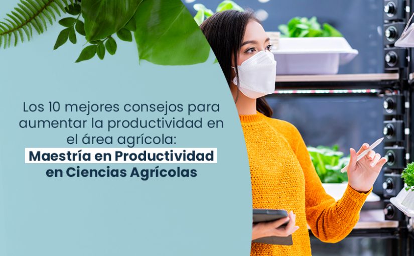 Maestría en Productividad en Ciencias Agrícolas