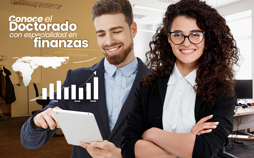 Conoce el Doctorado en Administración con Especialidad en Finanzas