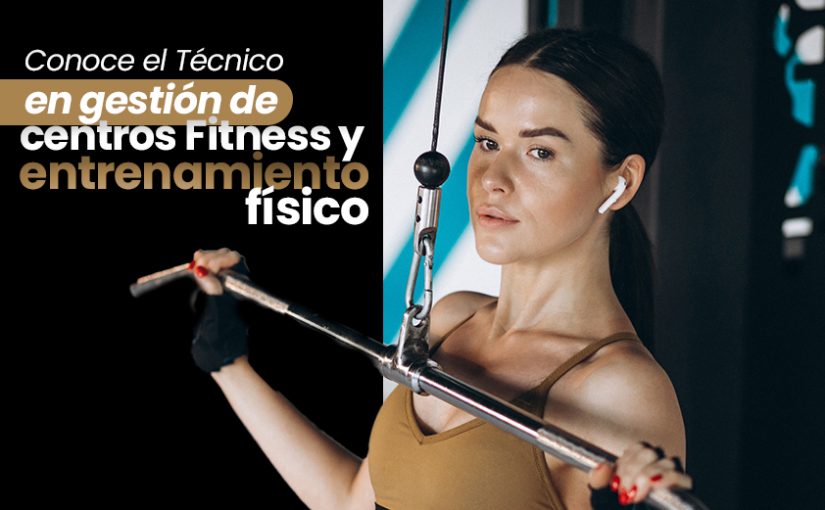 Técnico en Gestión de Centros de Fitness y Entrenamiento Físico