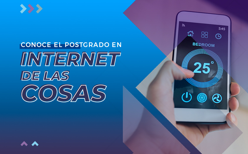 Conoce el Postgrado en Internet de las Cosas