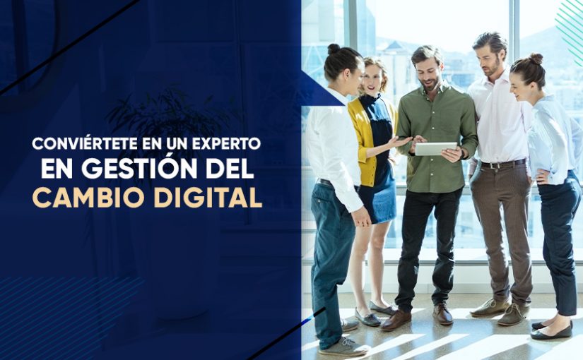 Maestría en Gestión del Cambio Digital