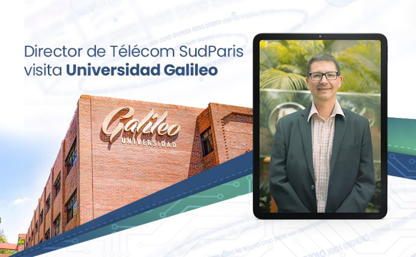 Director de Télécom SudParis visita Universidad Galileo