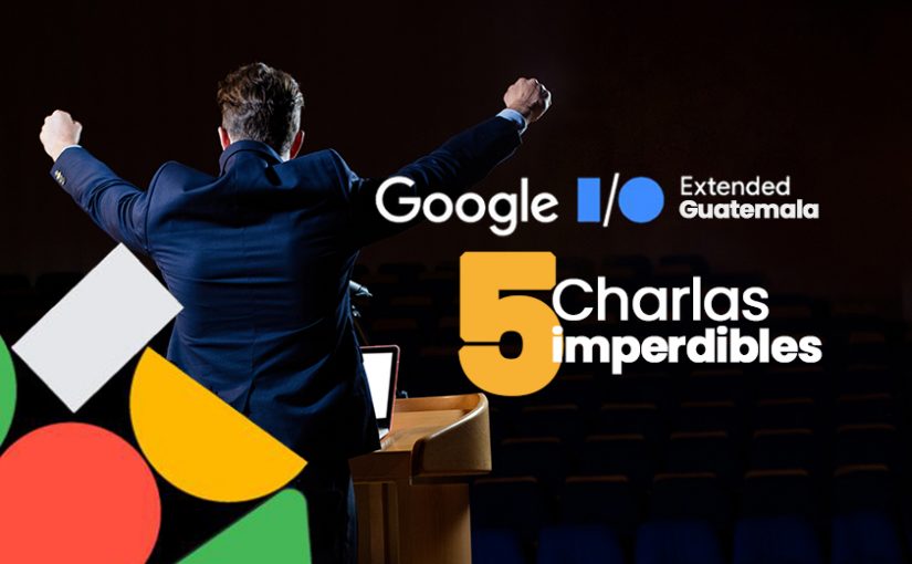 Google I/O Extended Guatemala