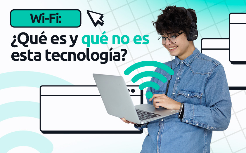 Wi-Fi: ¿Qué es y qué no es esta tecnología?